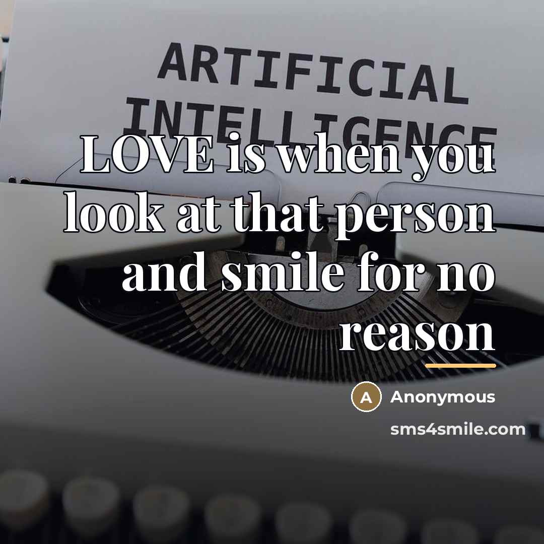 “LOVE is when you look at that person and smile…” quote by Anonymous