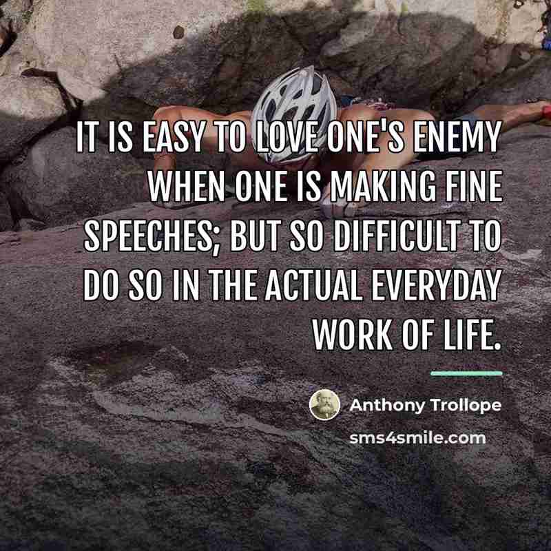 “It is easy to love one's enemy when one is…” quote by Anthony Trollope