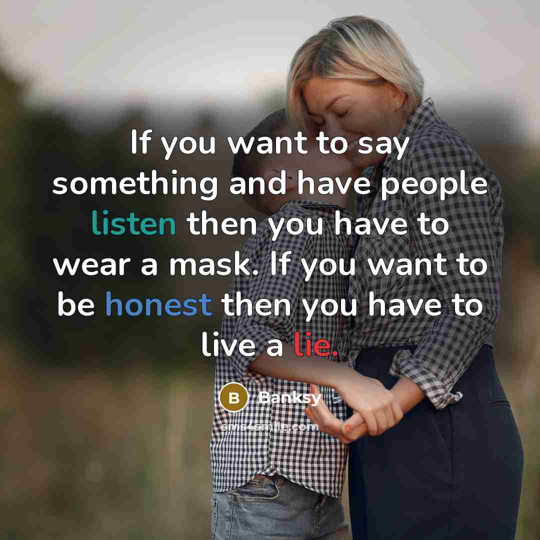 “If you want to say something and have people listen…” quote by Banksy