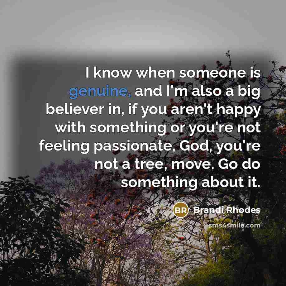 “I know when someone is genuine, and I'm also a…” quote by Brandi Rhodes