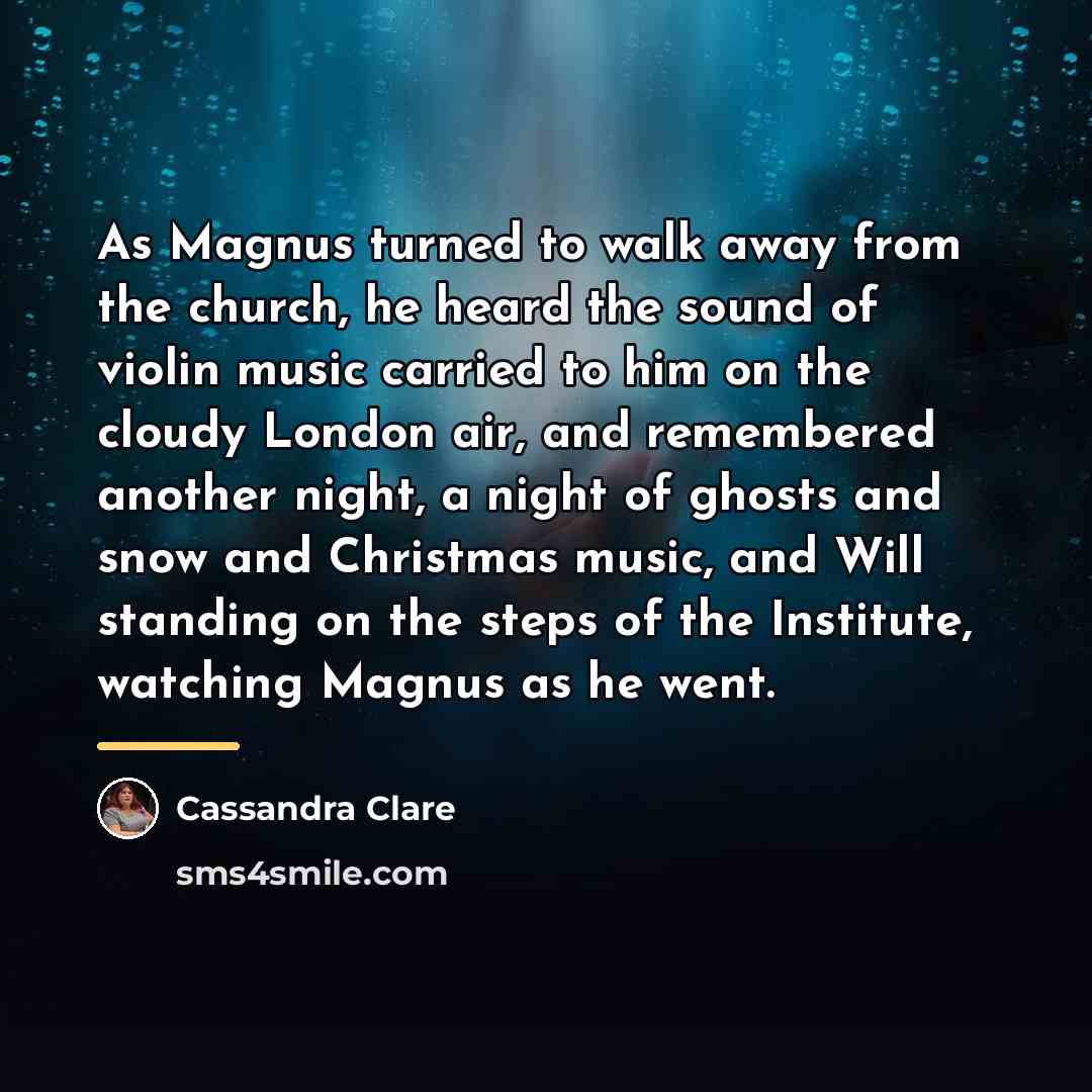 “As Magnus turned to walk away from the church, he…” quote by Cassandra Clare