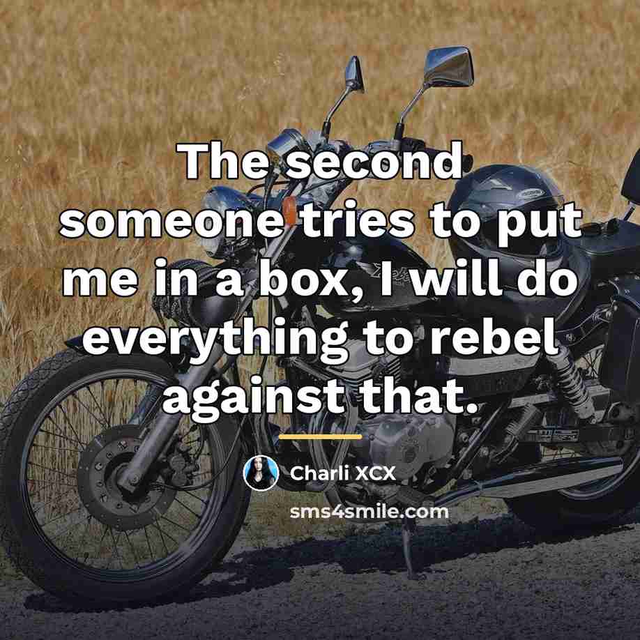 “The second someone tries to put me in a box,…” quote by Charli XCX