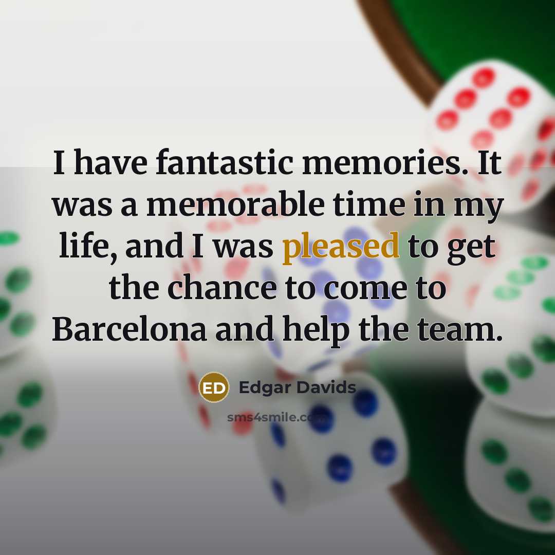 “I have fantastic memories. It was a memorable time in…” quote by Edgar Davids