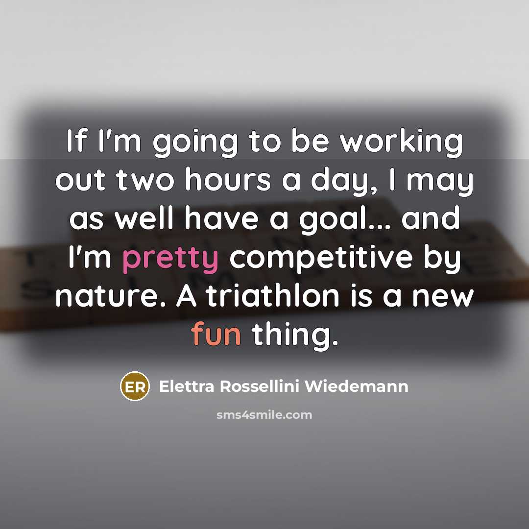 “If I'm going to be working out two hours a…” quote by Elettra Rossellini Wiedemann