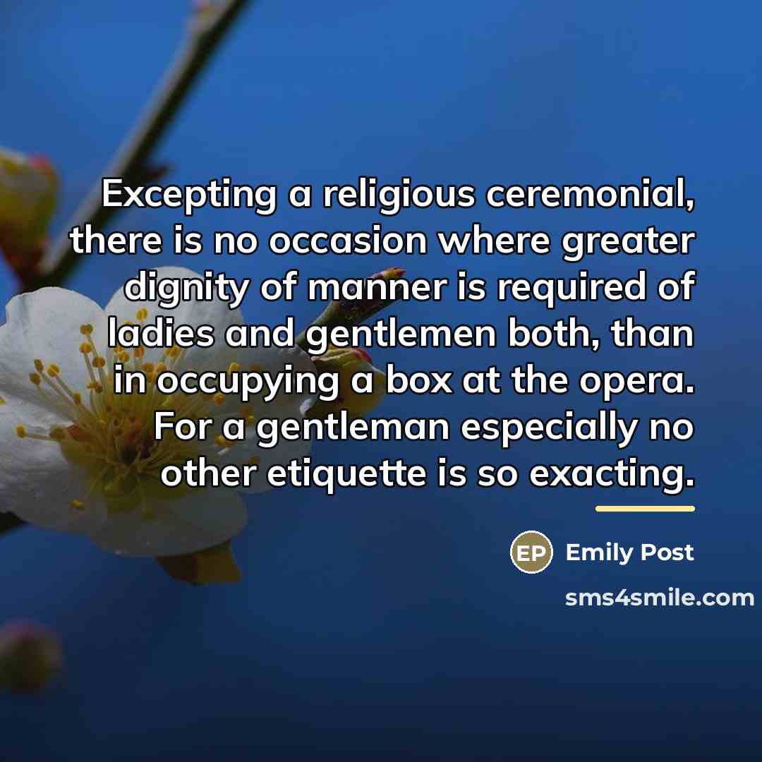 “Excepting a religious ceremonial, there is no occasion where greater…” quote by Emily Post