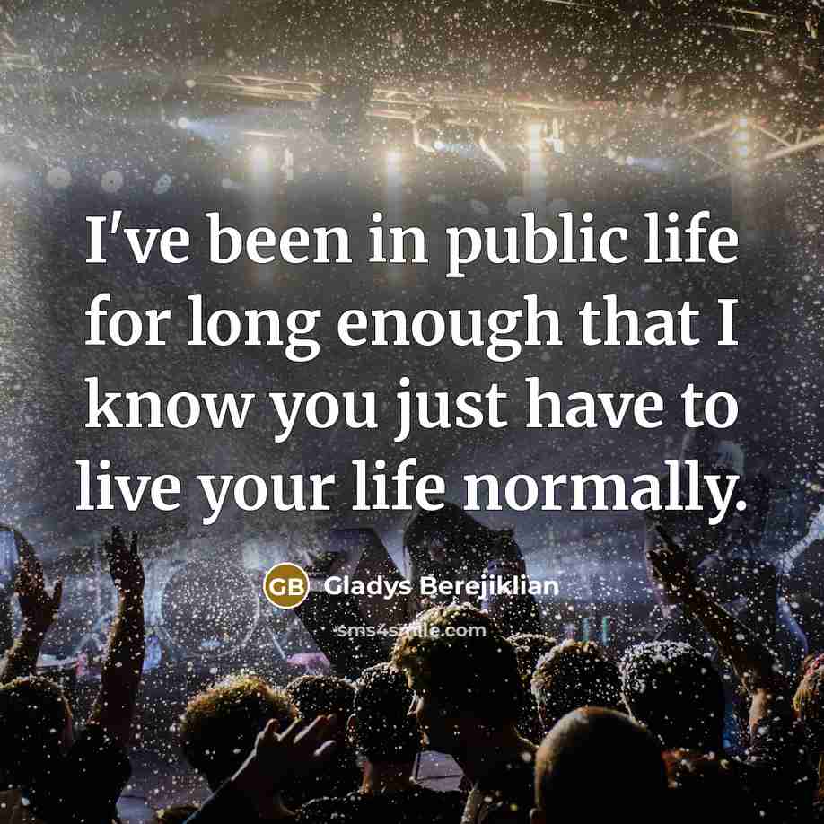 “I've been in public life for long enough that I…” quote by Gladys Berejiklian