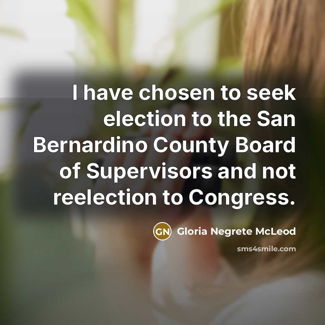 “I have chosen to seek election to the San Bernardino…” quote by Gloria Negrete McLeod