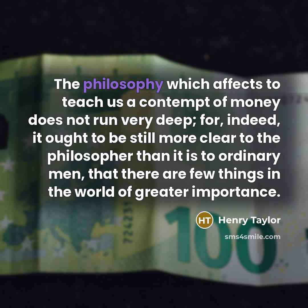 “The philosophy which affects to teach us a contempt of…” quote by Henry Taylor