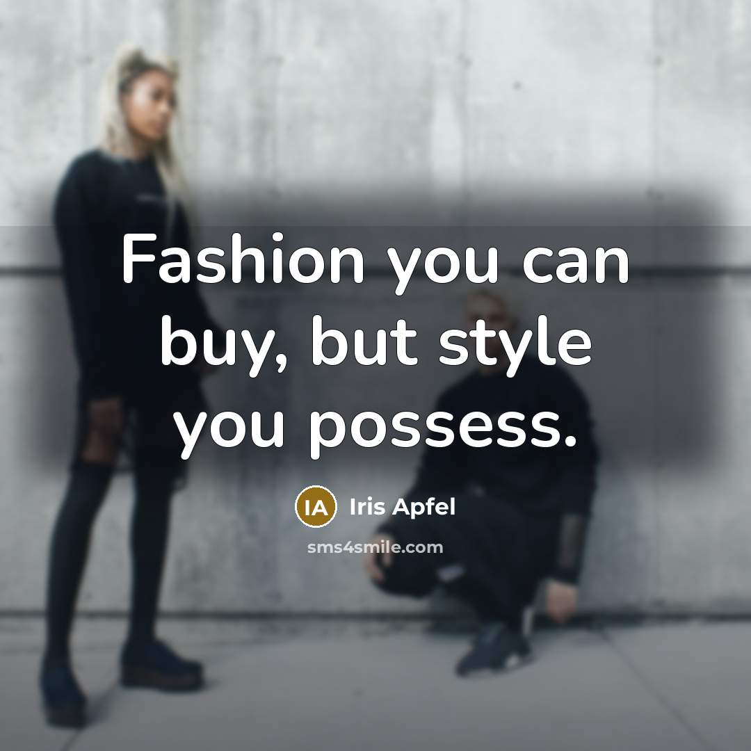 “Fashion you can buy, but style you possess.…” quote by Iris Apfel