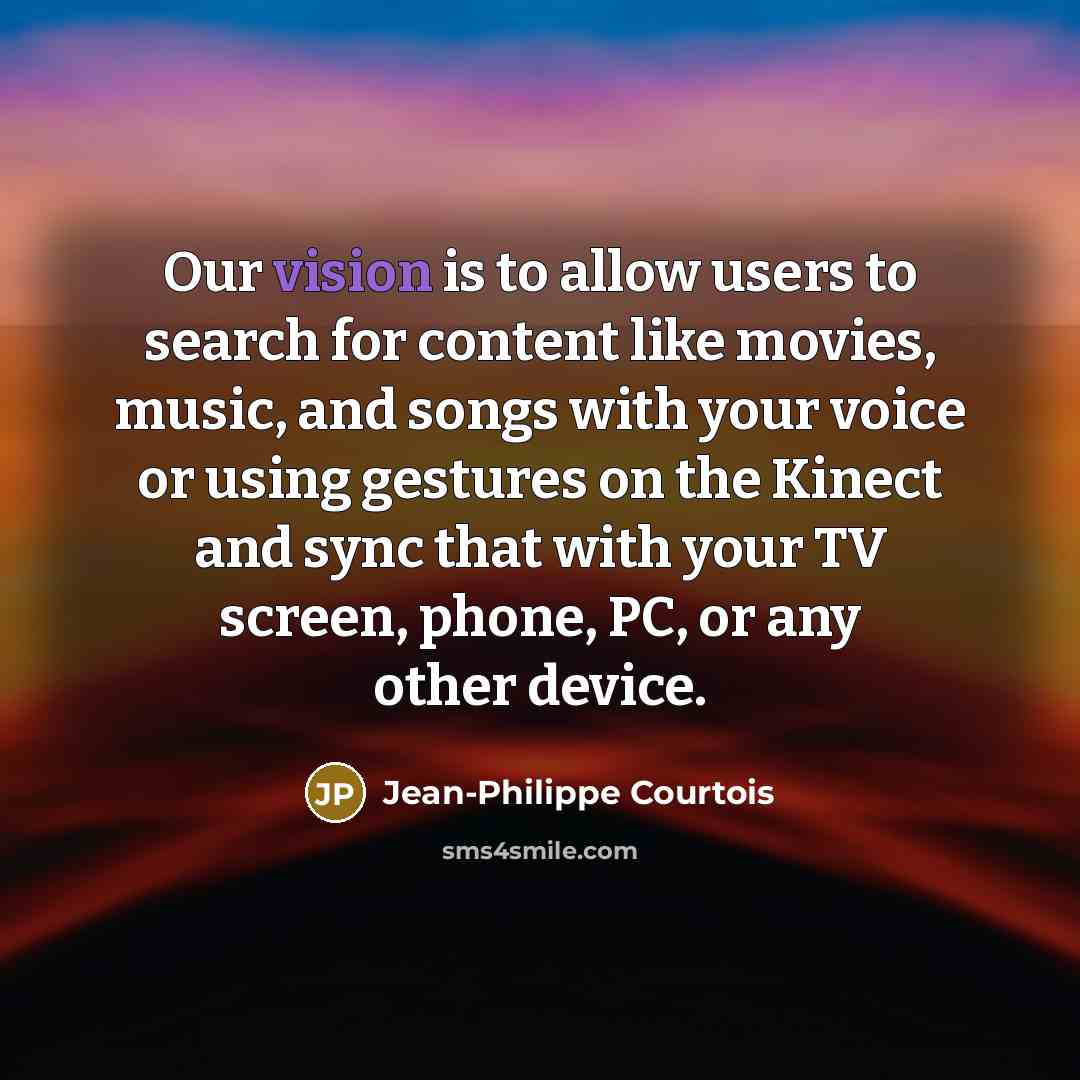 “Our vision is to allow users to search for content…” quote by Jean-Philippe Courtois