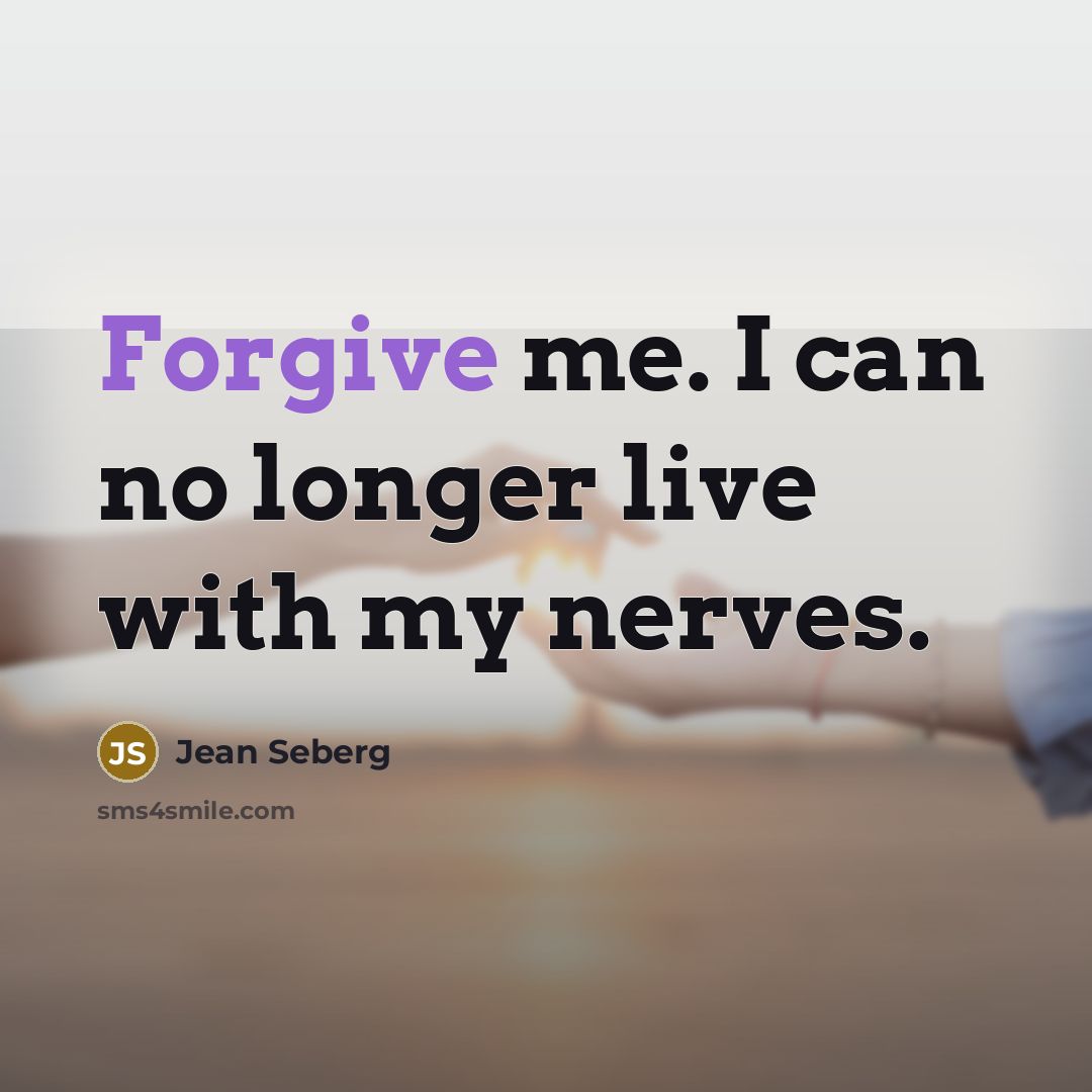 “Forgive me. I can no longer live with my nerves.” quote by Jean Seberg