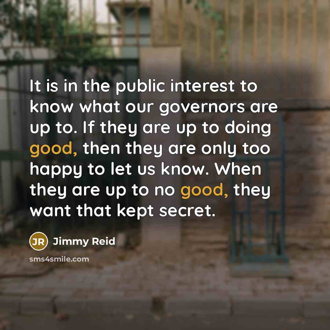 “It is in the public interest to know what our…” quote by Jimmy Reid
