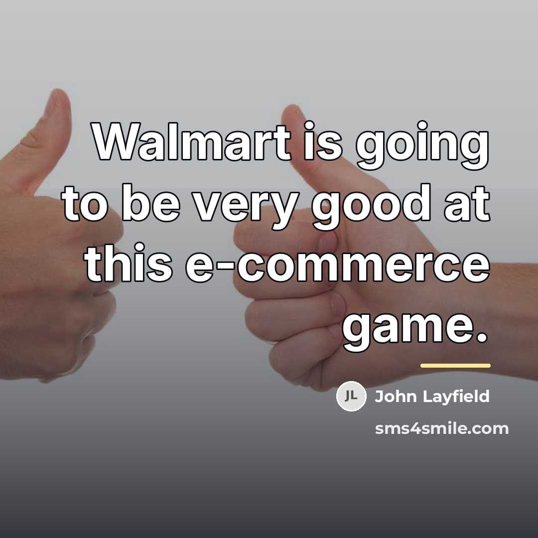 “Walmart is going to be very good at this e-commerce…” quote by John Layfield