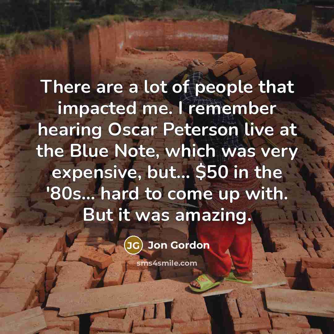“There are a lot of people that impacted me. I…” quote by Jon Gordon