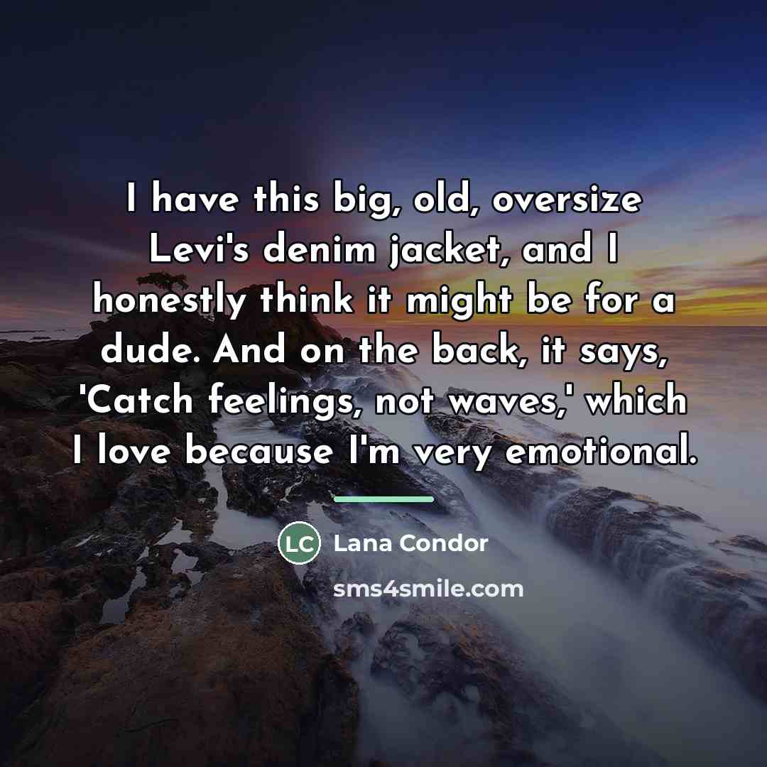 “I have this big, old, oversize Levi's denim jacket, and…” quote by Lana Condor