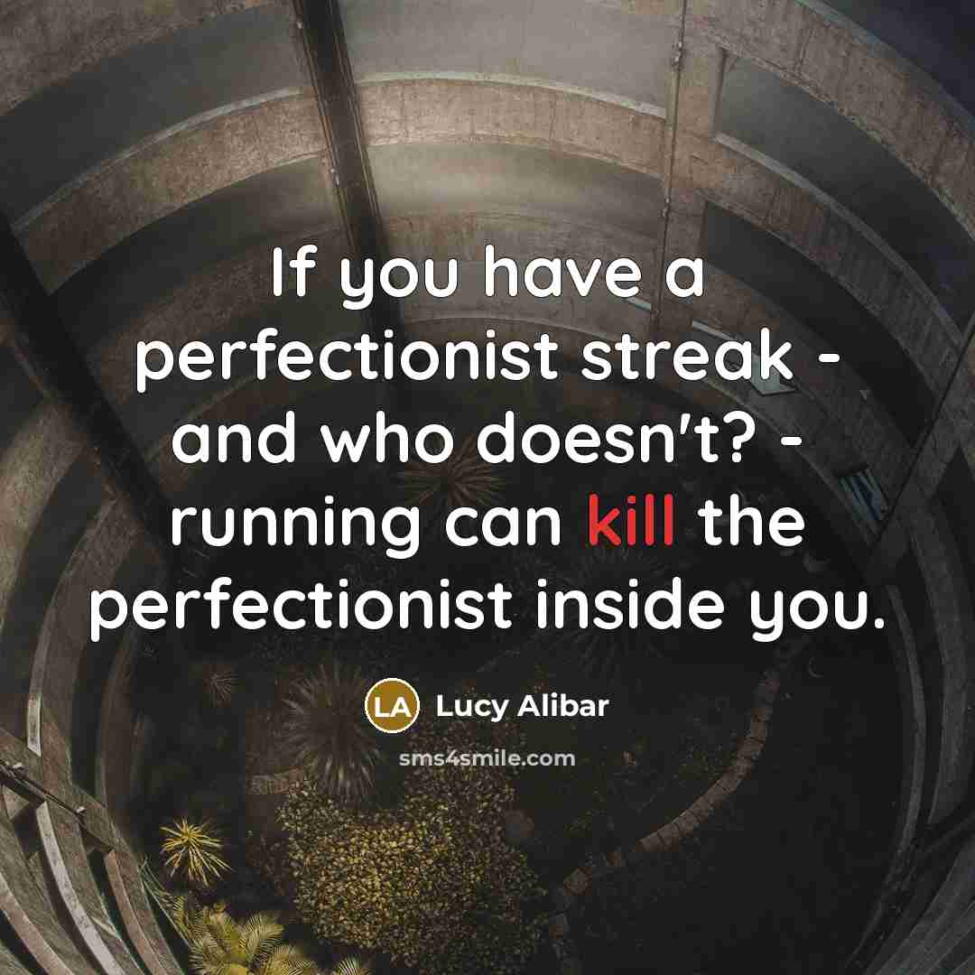 “If you have a perfectionist streak - and who doesn't?…” quote by Lucy Alibar
