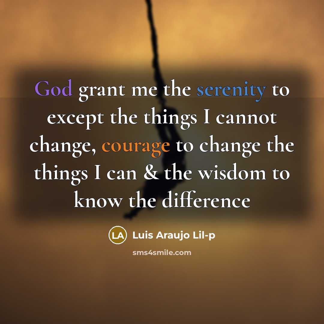 “God grant me the serenity to except the things I…” quote by Luis Araujo Lil-p