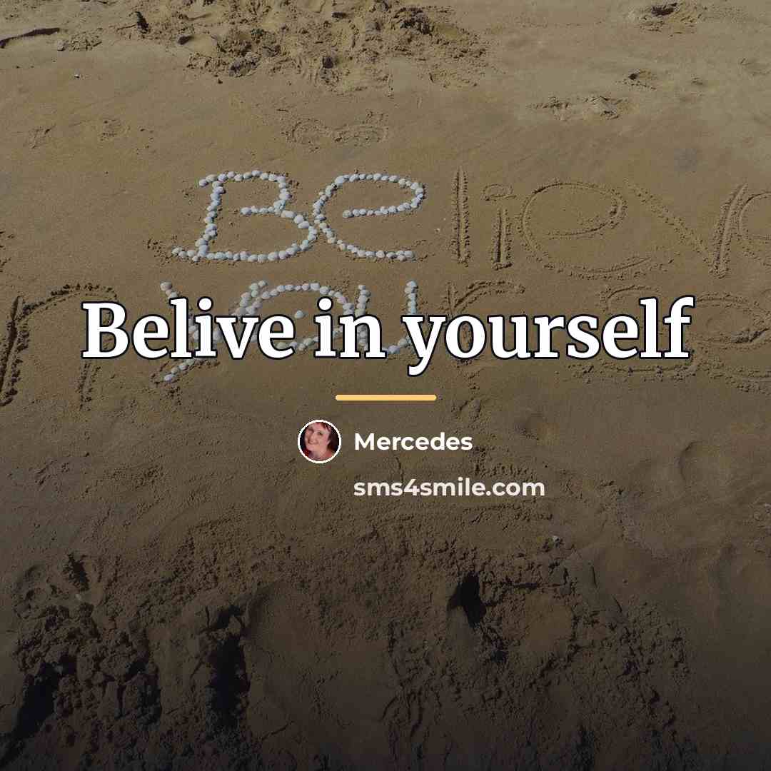 “Belive in yourself…” quote by Mercedes