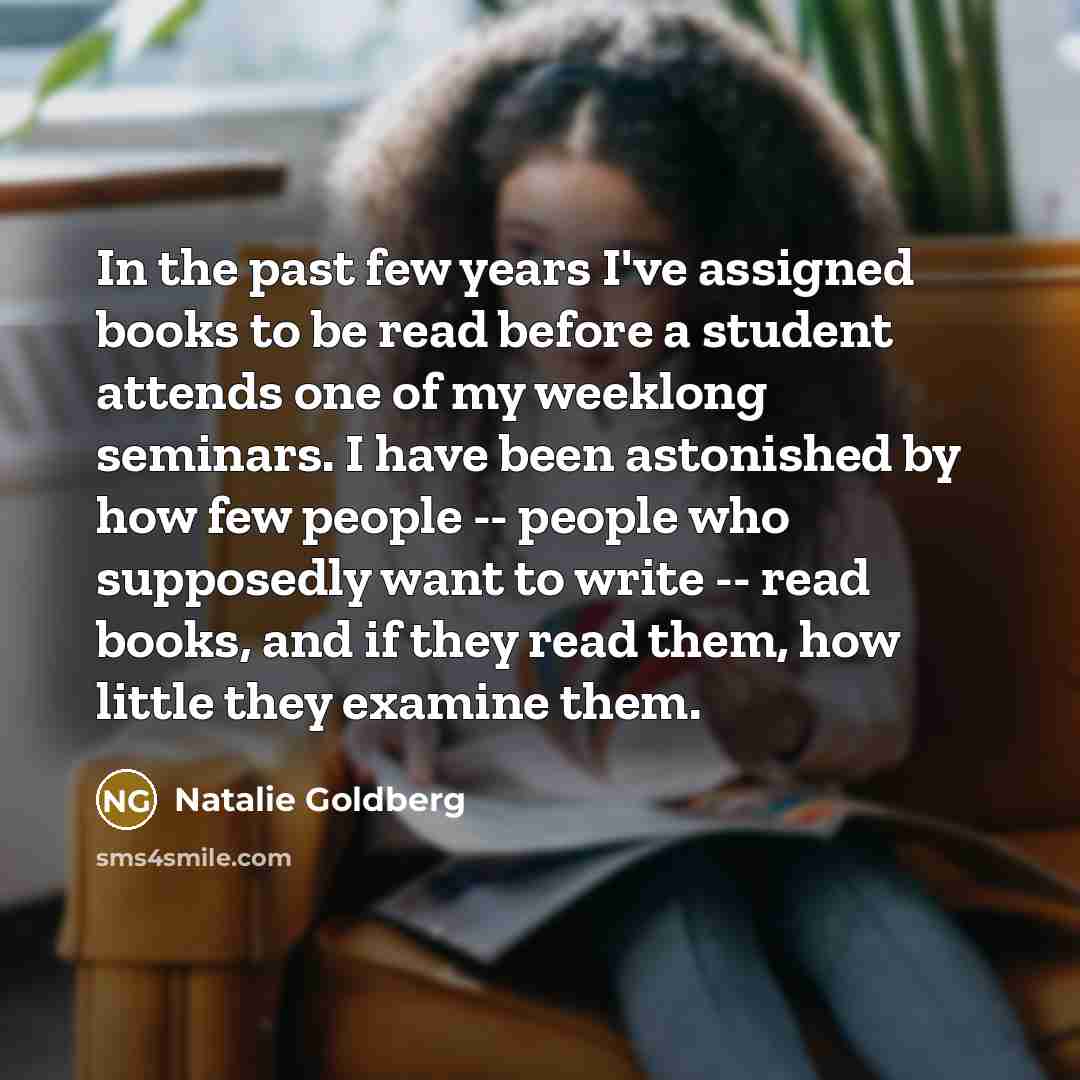 “In the past few years I've assigned books to be…” quote by Natalie Goldberg