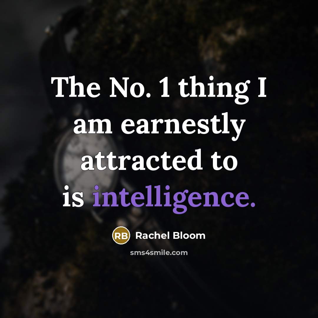 “The No. 1 thing I am earnestly attracted to is…” quote by Rachel Bloom