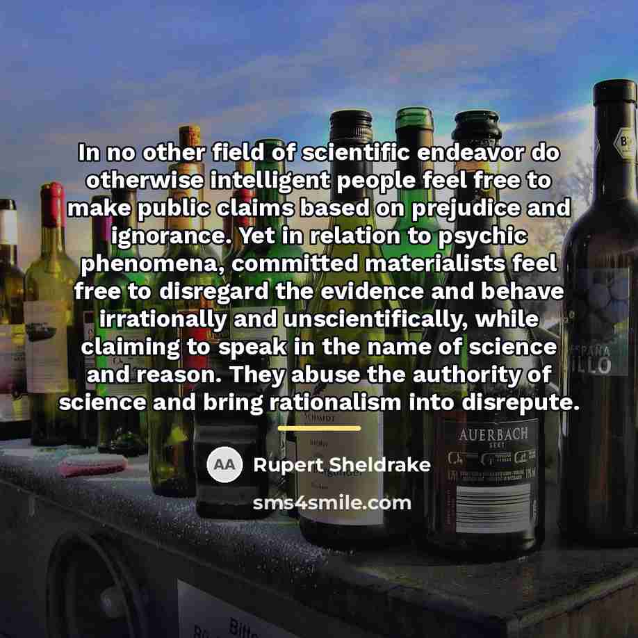 “In no other field of scientific endeavor do otherwise intelligent…” quote by Rupert Sheldrake