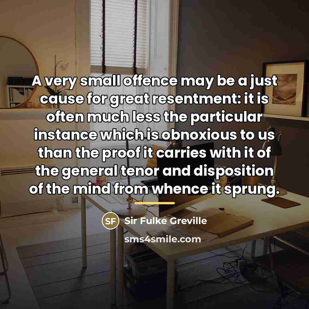 “A very small offence may be a just cause for…” quote by Sir Fulke Greville