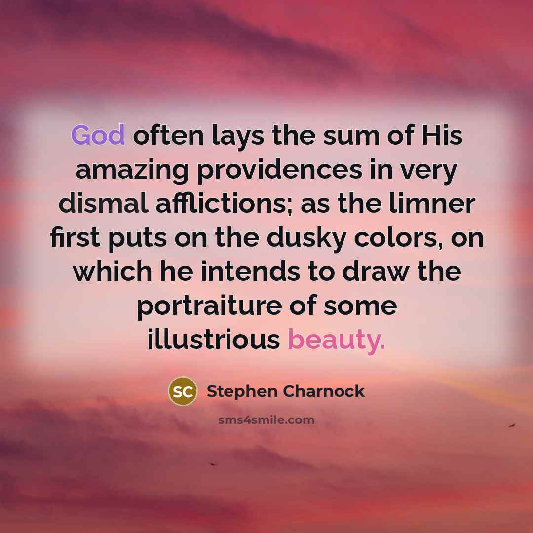 “God often lays the sum of His amazing providences in…” quote by Stephen Charnock