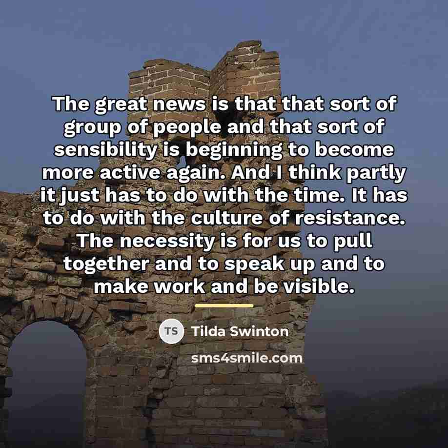 “The great news is that that sort of group of…” quote by Tilda Swinton