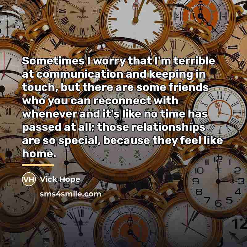 “Sometimes I worry that I'm terrible at communication and keeping…” quote by Vick Hope