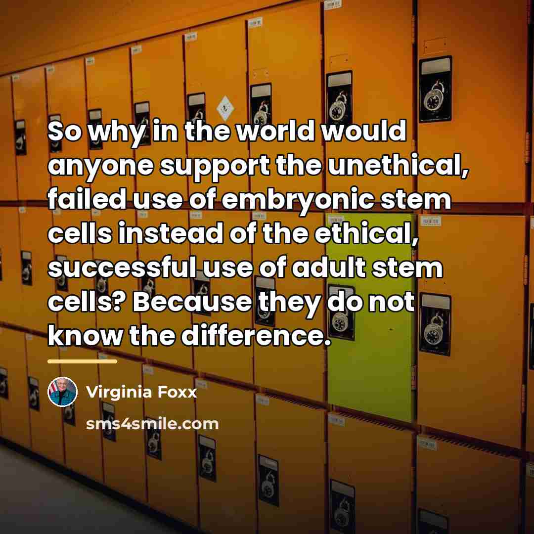 “So why in the world would anyone support the unethical,…” quote by Virginia Foxx