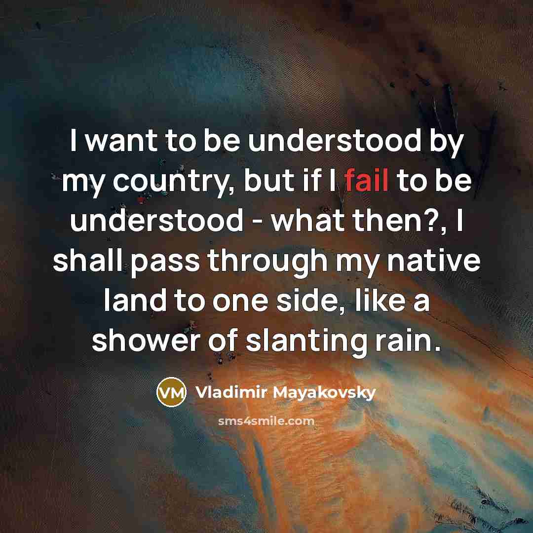 “I want to be understood by my country, but if…” quote by Vladimir Mayakovsky