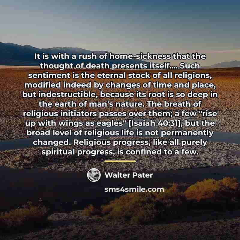 “It is with a rush of home-sickness that the thought…” quote by Walter Pater