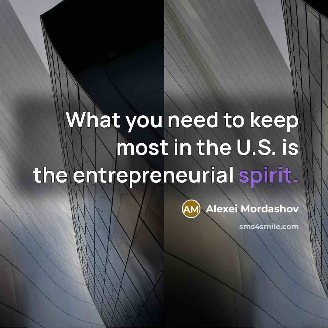 “What you need to keep most in the U.S. is…” quote by Alexei Mordashov