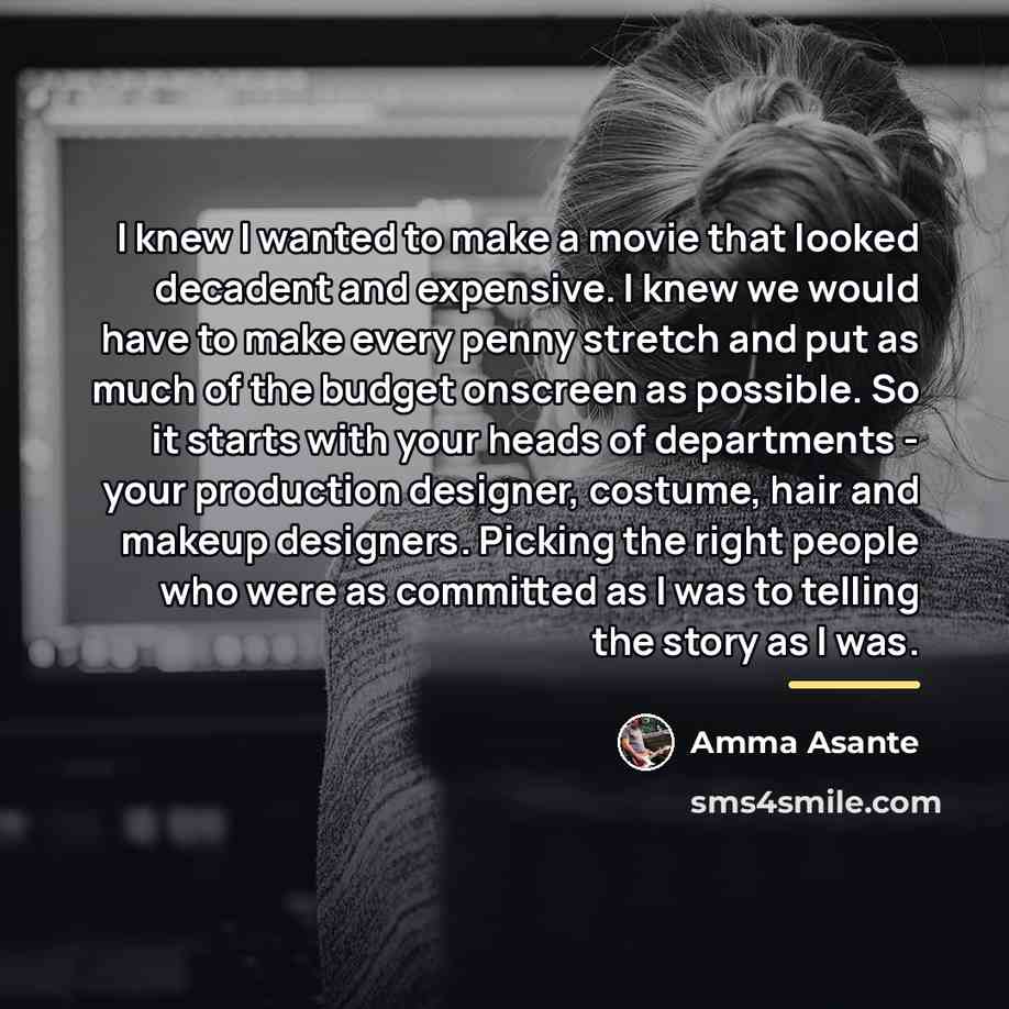 “I knew I wanted to make a movie that looked…” quote by Amma Asante