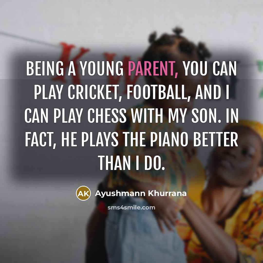 “Being a young parent, you can play cricket, football, and…” quote by Ayushmann Khurrana