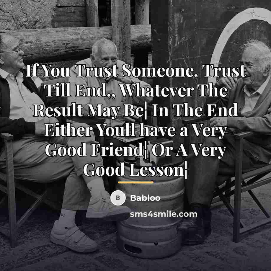 “If You Trust Someone, Trust Till End,, Whatever The Result…” quote by Babloo
