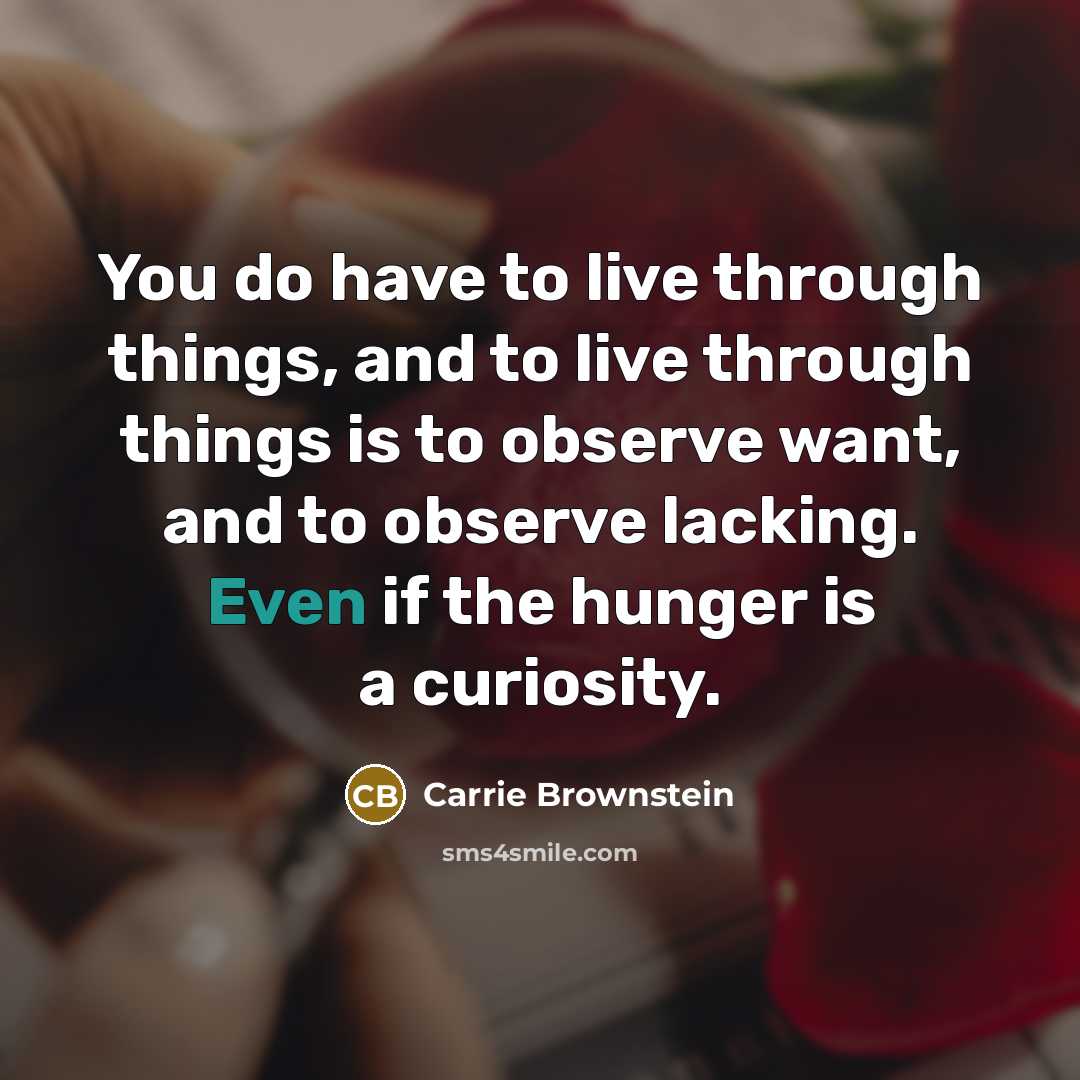 “You do have to live through things, and to live…” quote by Carrie Brownstein