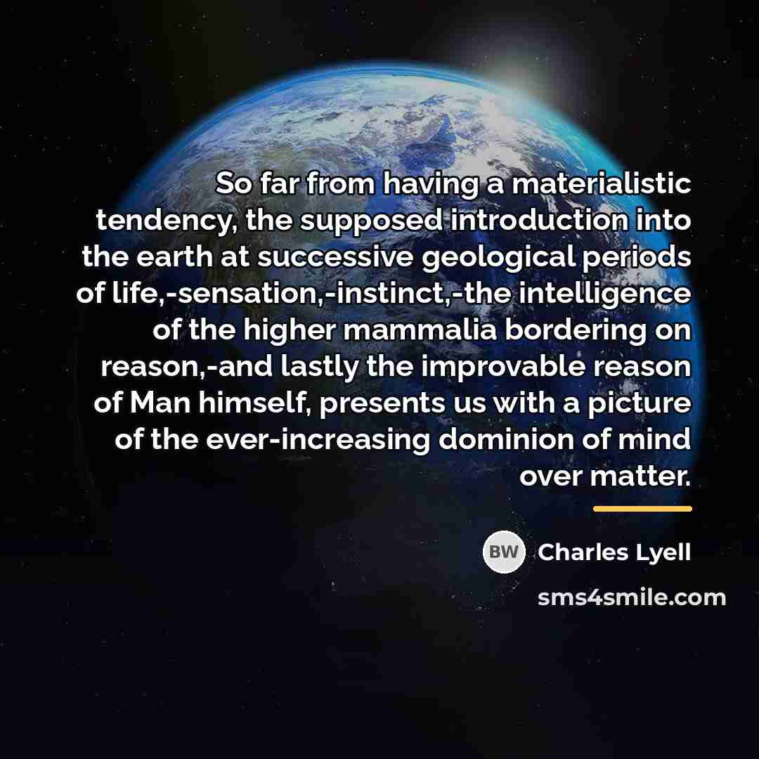 “So far from having a materialistic tendency, the supposed introduction…” quote by Charles Lyell