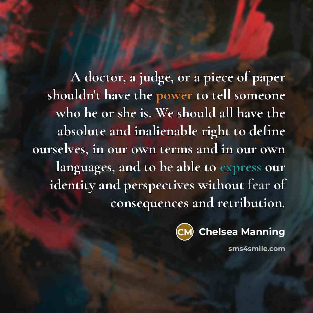 “A doctor, a judge, or a piece of paper shouldn't…” quote by Chelsea Manning