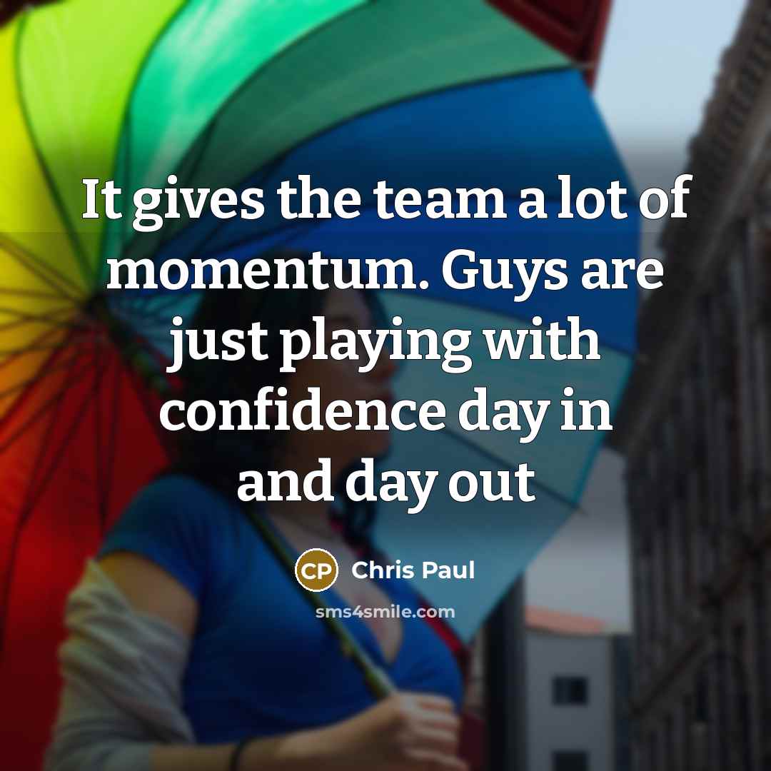 “It gives the team a lot of momentum. Guys are…” quote by Chris Paul