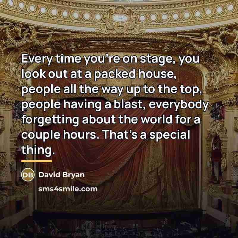 “Every time you're on stage, you look out at a…” quote by David Bryan