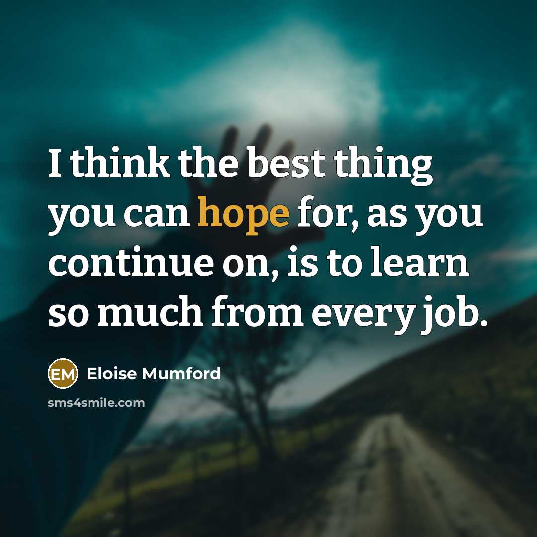 “I think the best thing you can hope for, as…” quote by Eloise Mumford