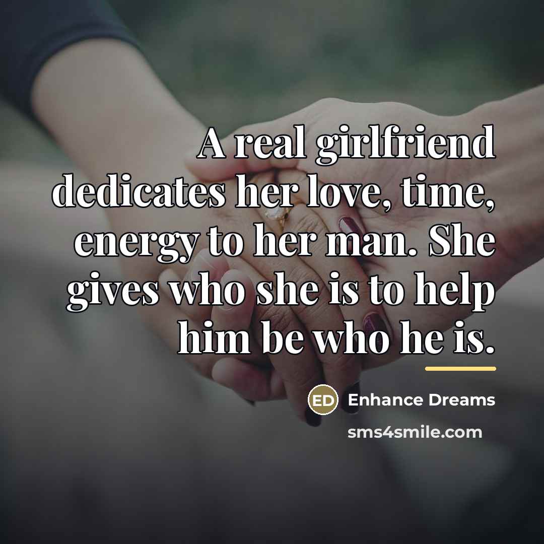 “A real girlfriend dedicates her love, time, energy to her…” quote by Enhance Dreams