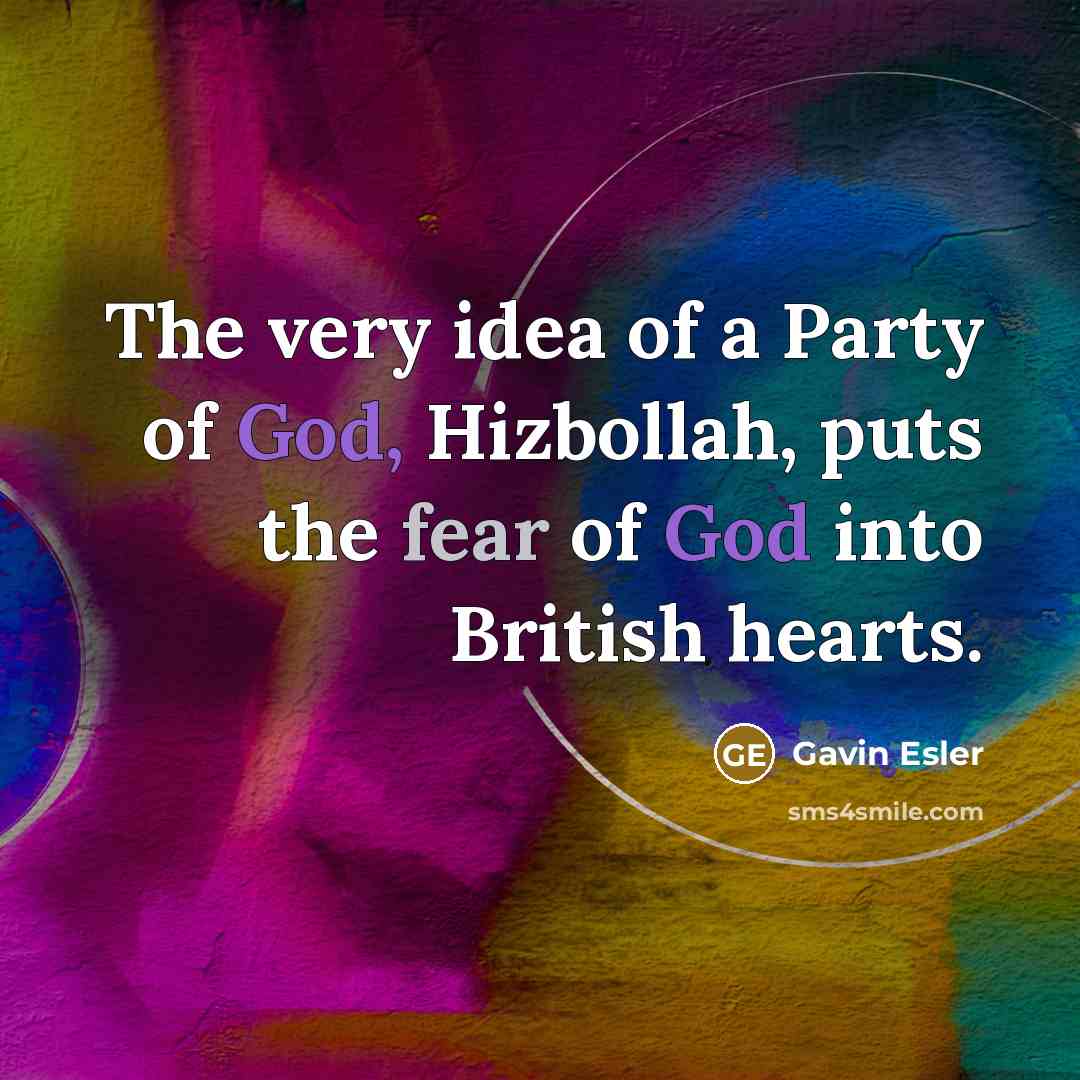 “The very idea of a Party of God, Hizbollah, puts…” quote by Gavin Esler