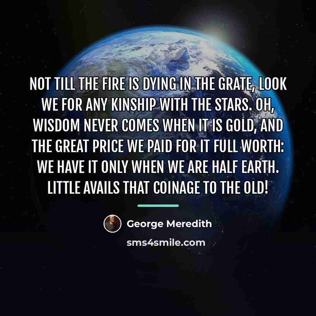 “Not till the fire is dying in the grate, Look…” quote by George Meredith