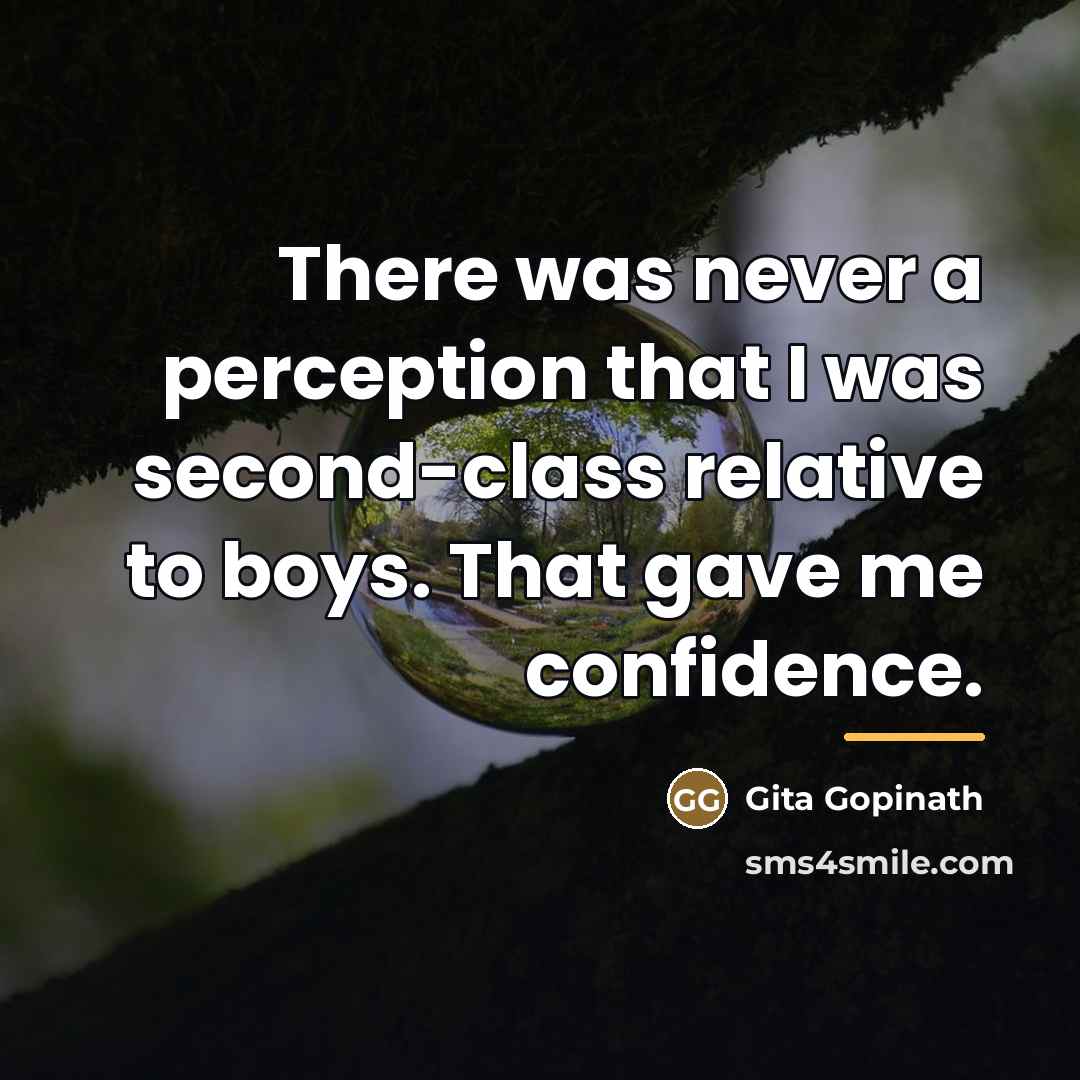“There was never a perception that I was second-class relative…” quote by Gita Gopinath