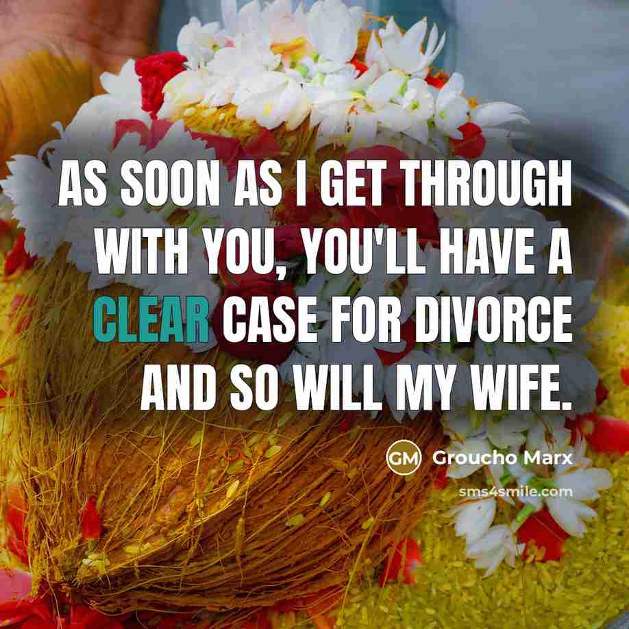“As soon as I get through with you, you'll have…” quote by Groucho Marx