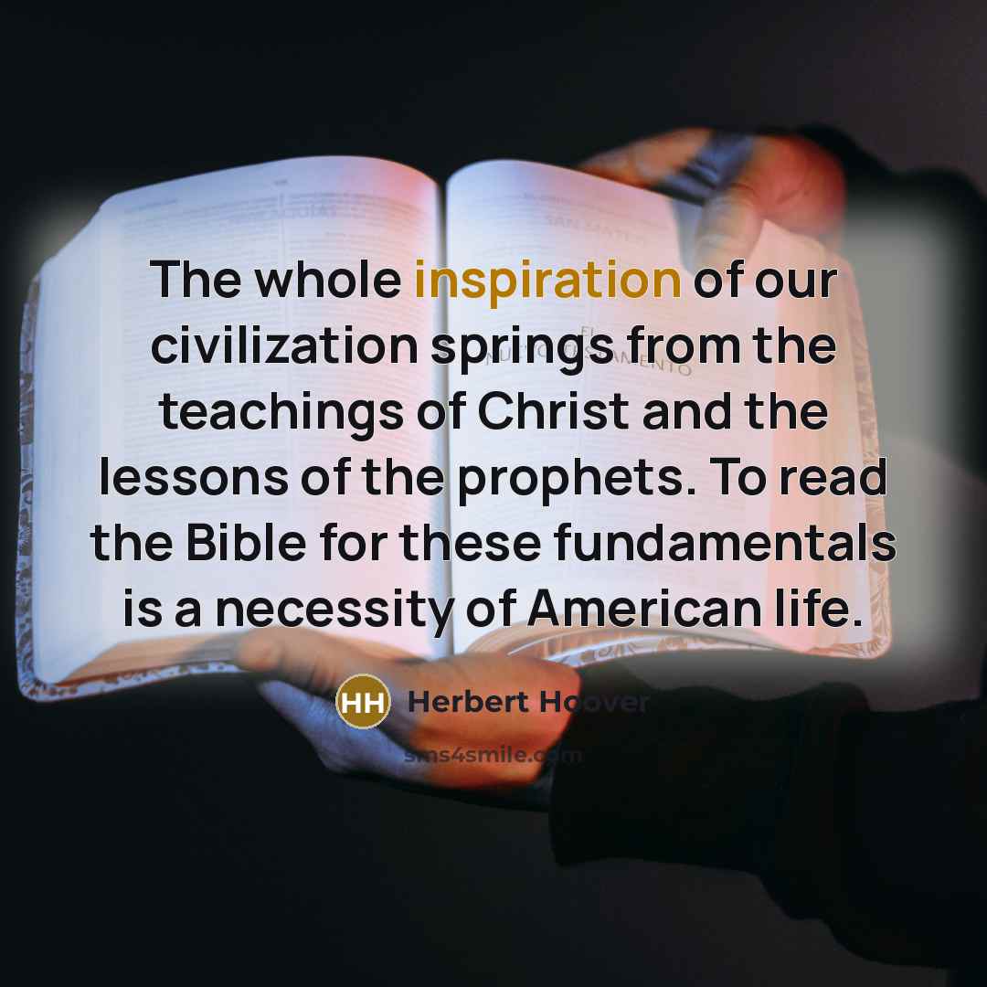 “The whole inspiration of our civilization springs from the teachings…” quote by Herbert Hoover