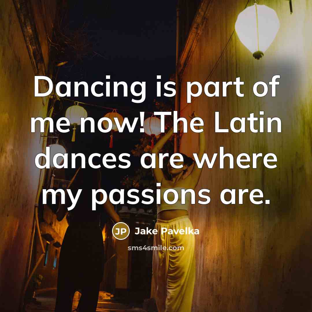 “Dancing is part of me now! The Latin dances are…” quote by Jake Pavelka