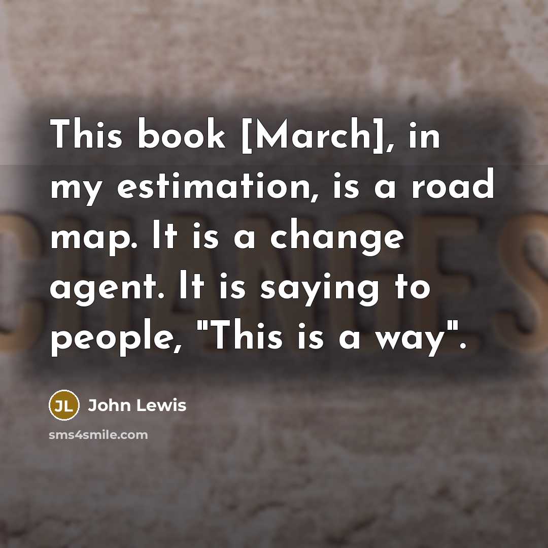 “This book [March], in my estimation, is a road map.…” quote by John Lewis